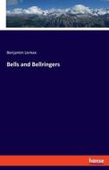 Bells and Bellringers di Benjamin Lomax edito da hansebooks