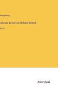 Life and Letters of William Bewick di Anonymous edito da Anatiposi Verlag