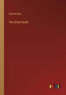 The Great South di Edward King edito da Outlook Verlag