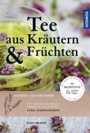 Tee aus Kräutern und Früchten di Rudi Beiser edito da Franckh-Kosmos