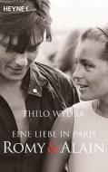 Eine Liebe in Paris - Romy und Alain di Thilo Wydra edito da Heyne Taschenbuch