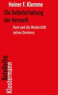 Die Selbsterhaltung der Vernunft di Heiner F. Klemme edito da Klostermann Vittorio GmbH