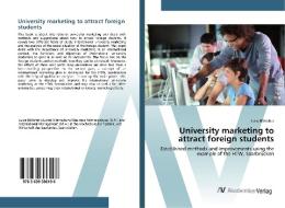 University marketing to attract foreign students di Luise Böttcher edito da AV Akademikerverlag