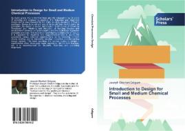 Introduction to Design for Small and Medium Chemical Processes di Joseph Obofoni Odigure edito da SPS