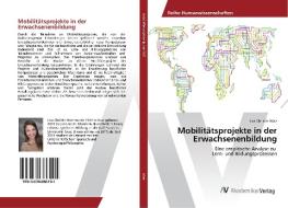 Mobilitätsprojekte in der Erwachsenenbildung di Lisa Christin Hörz edito da AV Akademikerverlag