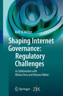Shaping Internet Governance: Regulatory Challenges di Rolf H. Weber edito da Springer-verlag Berlin And Heidelberg Gmbh & Co. Kg