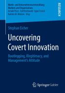 Uncovering Covert Innovation di Stephan Eicher edito da Springer Fachmedien Wiesbaden