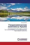 Geodinamicheskie Kompleksy Kryma di Yudin Viktor edito da Lap Lambert Academic Publishing