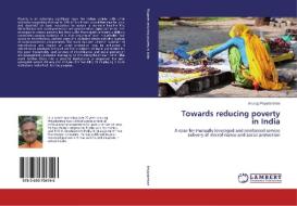 Towards reducing poverty in India di Anurag Priyadarshee edito da LAP Lambert Academic Publishing