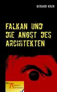 Falkan und die Angst des Architekten di Gerhard Krieg edito da Books on Demand