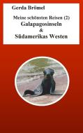 Meine schönsten Reisen (2) Galapagosinseln & Südamerikas Westen di Gerda Brömel edito da Books on Demand