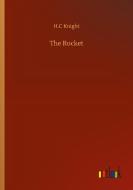 The Rocket di H. C Knight edito da Outlook Verlag
