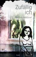 Zufällig ich di Bettina Messner edito da Books on Demand