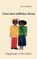 Unter Dem S Dlichen Kreuz di Otto Sch Pbach edito da Books On Demand