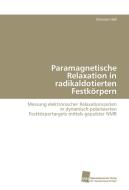 Paramagnetische Relaxation in radikaldotierten Festkörpern di Christian Heß edito da Südwestdeutscher Verlag für Hochschulschriften AG  Co. KG