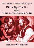 Die heilige Familie oder Kritik der kritischen Kritik (Großdruck) di Karl Marx, Friedrich Engels edito da Henricus