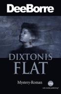 Dixtonis Flat di Dee Borre edito da swb media publishing