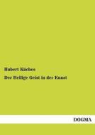 Der Heilige Geist in der Kunst di Hubert Küches edito da DOGMA