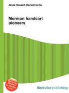 Mormon Handcart Pioneers di Jesse Russell, Ronald Cohn edito da Book On Demand Ltd.