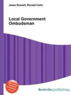 Local Government Ombudsman di Jesse Russell, Ronald Cohn edito da Book On Demand Ltd.