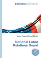 National Labor Relations Board edito da Book On Demand Ltd.