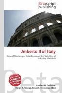 Umberto II of Italy di Lambert M. Surhone, Miriam T. Timpledon, Susan F. Marseken edito da Betascript Publishers