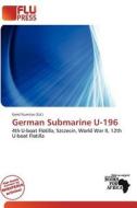 German Submarine U-196 edito da Flu Press