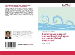 Estrategias para el uso racional del agua en una entidad educativa di Theo Christian Torres Salas edito da EAE