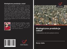 Ekologiczna produkcja cebuli di Manju Sahu edito da Wydawnictwo Nasza Wiedza