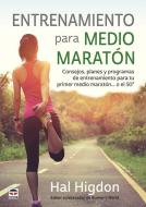 Entrenamiento para medio maratón : consejos, planes y programas de entrenamiento para tu primer medio maratón-- o el 50º di Hal Higdon edito da Ediciones Tutor, S.A.