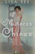 Munecas Chinas di Lisa See edito da EDICIONES B
