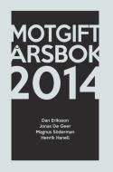 Motgift Årsbok 2014 di Jonas de Geer, Magnus Söderman, Dan Eriksson edito da Motgift Ltd