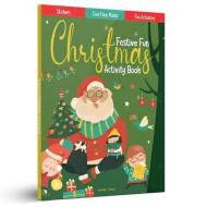 Festive Fun: Christmas Activity Book di Wonder House Books edito da WONDER HOUSE BOOKS