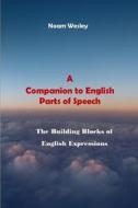 A Companion To English Parts Of Speech di Noam Wesley edito da Independently Published