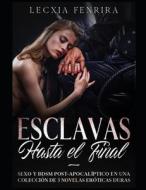 Esclavas Hasta El Final di Lecxia Fenrira edito da Independently Published