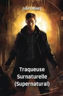 Traqueuse Surnaturelle (Supernatural) di Julie Déjazet edito da Julie Déjazet