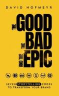 The Good The Bad And The Epic The Good The Bad And The Epic