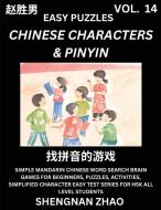 Chinese Characters & Pinyin (Part 14) - Easy Mandarin Chinese Character Search Brain Games for Beginners, Puzzles, Activities, Simplified Character Ea di Shengnan Zhao edito da Chinese Character Puzzles by Shengnan Zhao