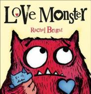 Love Monster di Rachel Bright edito da Harpercollins Publishers