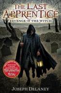 The Last Apprentice: Revenge of the Witch (Book 1) di Joseph Delaney edito da GREENWILLOW