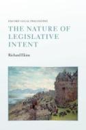 NATURE OF LEGISLATIVE INTENT OLPH di Ekins edito da OUP UK
