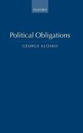 Political Obligations di George Klosko edito da OXFORD UNIV PR