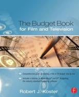 The Budget Book for Film and Television di Robert Koster edito da Taylor & Francis Ltd
