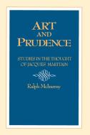 Art and Prudence: Philosophy di Ralph McInerny edito da UNIV OF NOTRE DAME