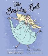 The Birthday Ball di Lois Lowry edito da Listening Library