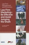 Law Firm Marketing--Be Effective and Avoid Jumping the Shark di Keith D. McLemore edito da West