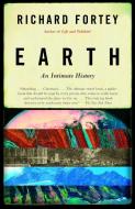 Earth: An Intimate History di Richard Fortey edito da VINTAGE