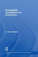Computable Foundations For Economics di K. Vela Velupillai edito da Taylor & Francis Ltd