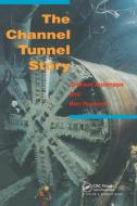 The Channel Tunnel Story di G. Anderson, Graham Anderson, Ben Roskrow edito da Taylor & Francis Ltd