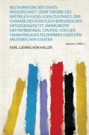 Restauration Der Staats-Wissenschaft edito da HardPress Publishing